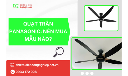 Quạt trần Panasonic: Nên mua mẫu nào?