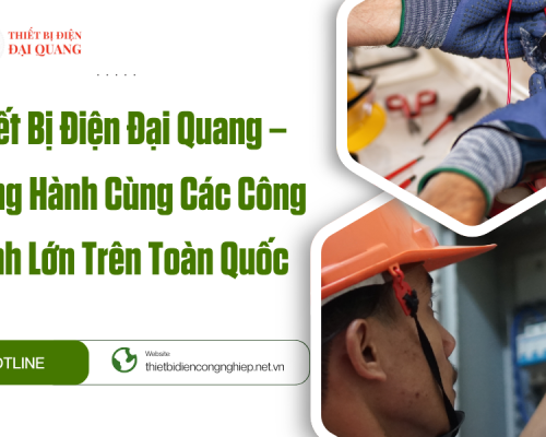 Thiết Bị Điện Đại Quang – Đồng Hành Cùng Các Công Trình Lớn Trên Toàn Quốc