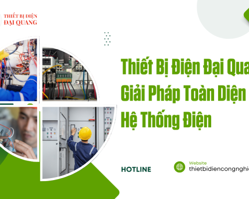 Thiết Bị Điện Đại Quang – Giải Pháp Toàn Diện Cho Hệ Thống Điện