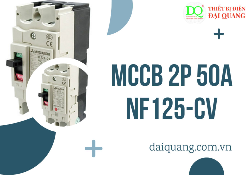MCCB 2P 50A – NF125-CV: Giải Pháp Bảo Vệ An Toàn Cho Mạch Điện