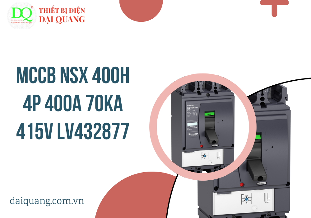 MCCB NSX 400H 4P 400A 70kA 415V LV432877: Giải Pháp Bảo Vệ Mạch Điện Hiện Đại Cho Hệ Thống Điện