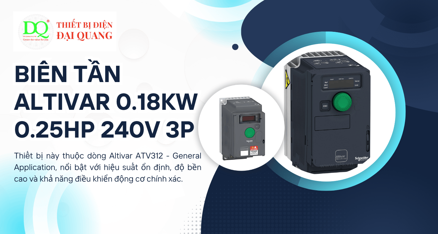 Biến tần Altivar 0.18KW 0.25HP 240V 3P – Giải pháp tối ưu điều khiển động cơ công nghiệp tại Thiết bị điện Đại Quang