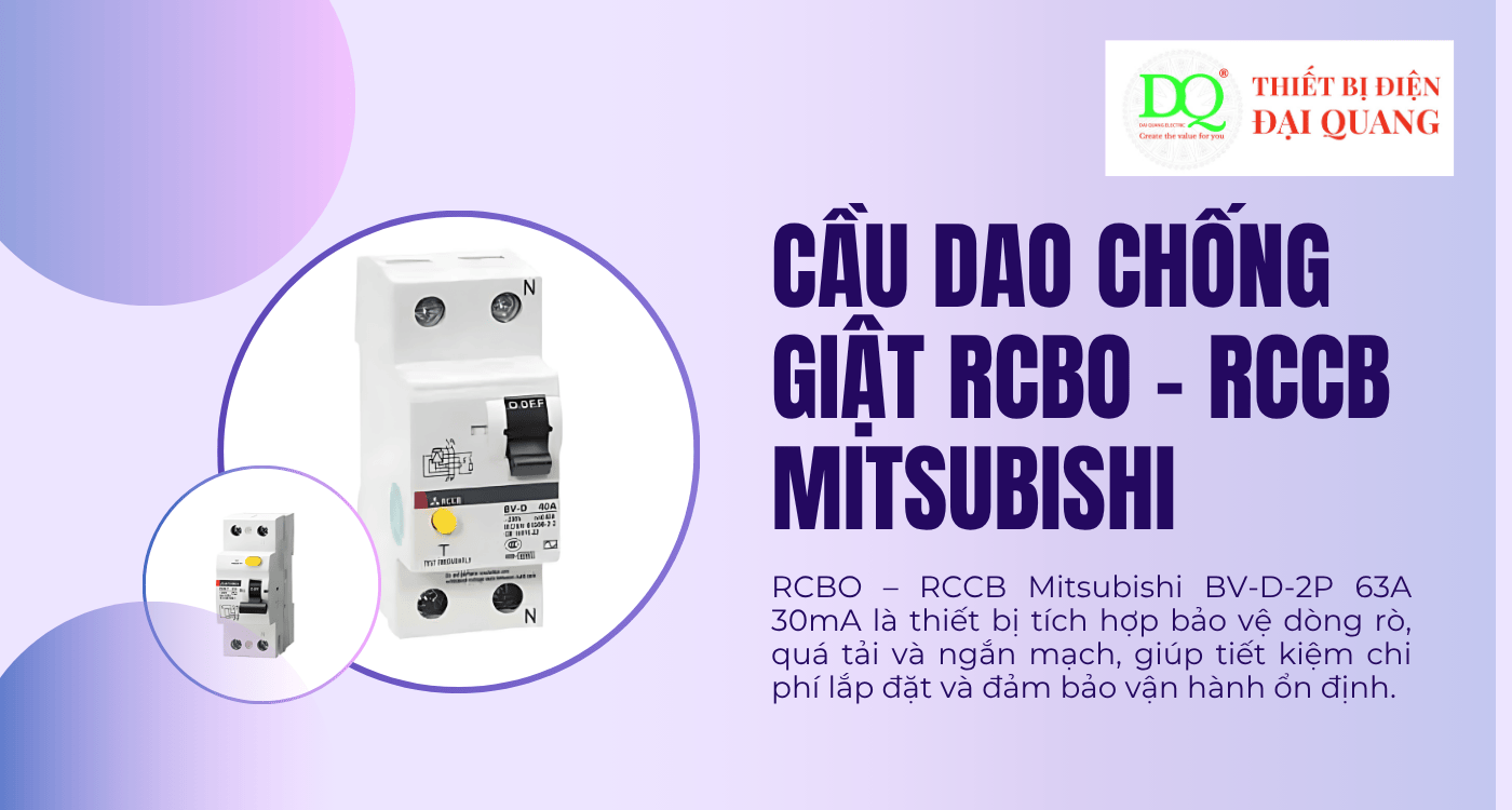Cầu dao chống giật - RCBO - RCCB - MITSUBISHI BV-D-2P 63A 30mA – Lựa chọn thông minh cho hệ thống điện an toàn tại Thiết bị điện Đại Quang
