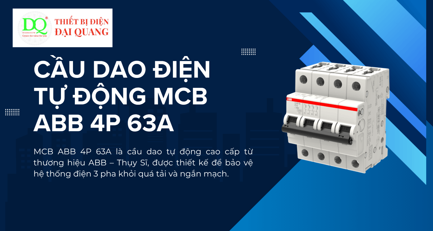 Cầu dao điện, cầu dao tự động - MCB - ABB - 4P - 63A: Giải pháp an toàn và bền bỉ cho hệ thống điện  tại Thiết bị điện Đại Quang