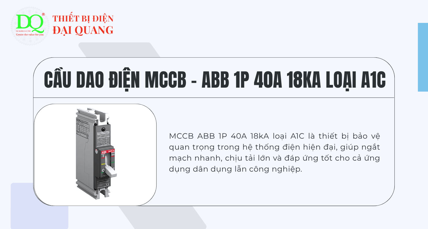 Cầu dao điện MCCB - ABB 1P 40A 18kA loại A1C – Bảo vệ an toàn cho hệ thống điện công nghiệp tại Thiết bị điện Đại Quang