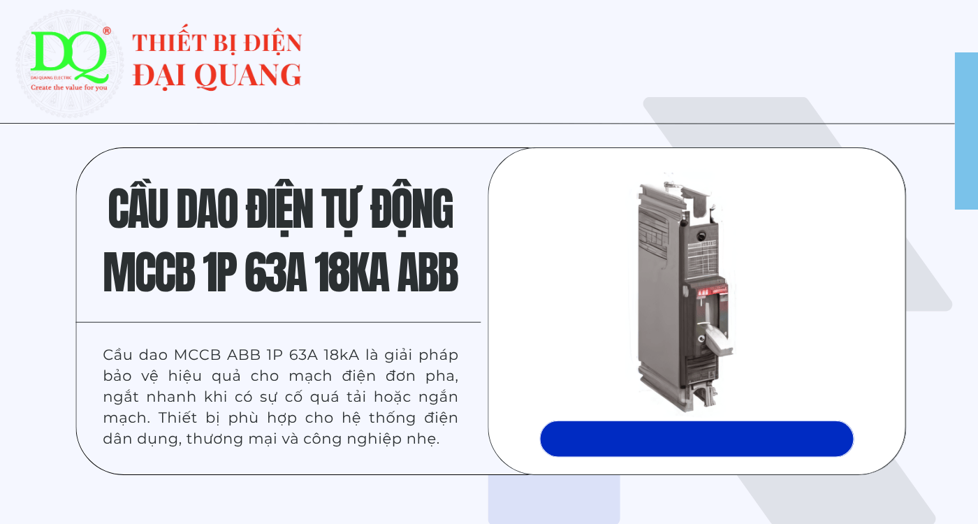Cầu dao điện tự động MCCB 1P 63A 18KA ABB – Giải pháp bảo vệ an toàn cho mạch điện đơn pha tại Thiết bị điện Đại Quang