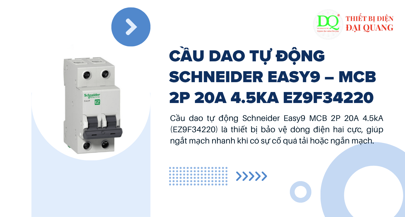 Cầu dao tự động Schneider Easy9 – MCB 2P 20A 4.5kA EZ9F34220: Bảo vệ an toàn và ổn định cho hệ thống điện tại Thiết bị điện Đại Quang