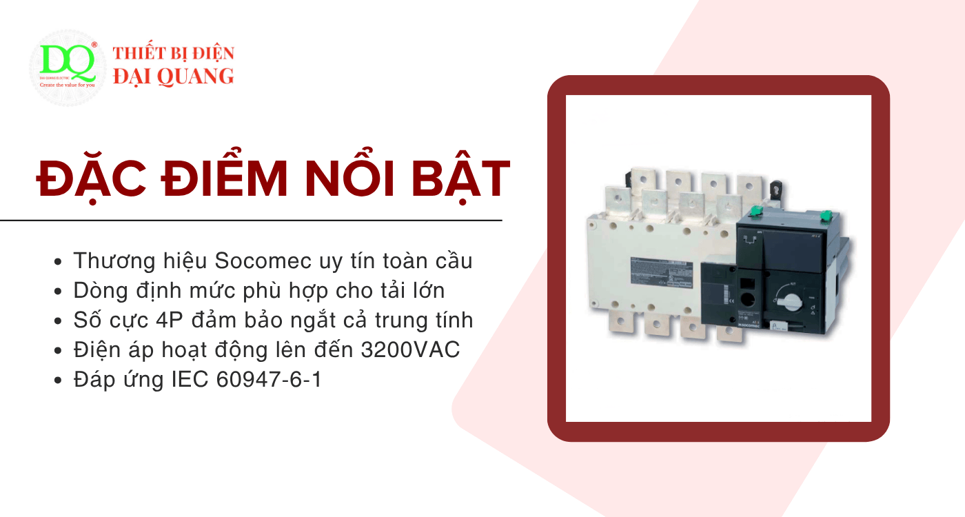 Đặc điểm nổi bật của ATS 4P 630A 3200VAC Socomec tại Thiết bị điện Đại Quang