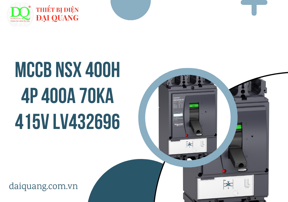 Giới Thiệu về MCCB NSX 400H 4P 400A 70kA 415V LV432696