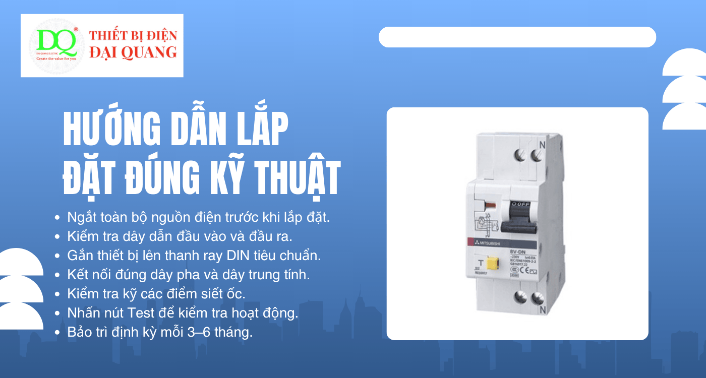 Hướng dẫn lắp đặt Cầu dao chống giật - RCBO - RCCB BV-DN 1PN 16A 30 đúng kỹ thuật tại Thiết bị điện Đại Quang