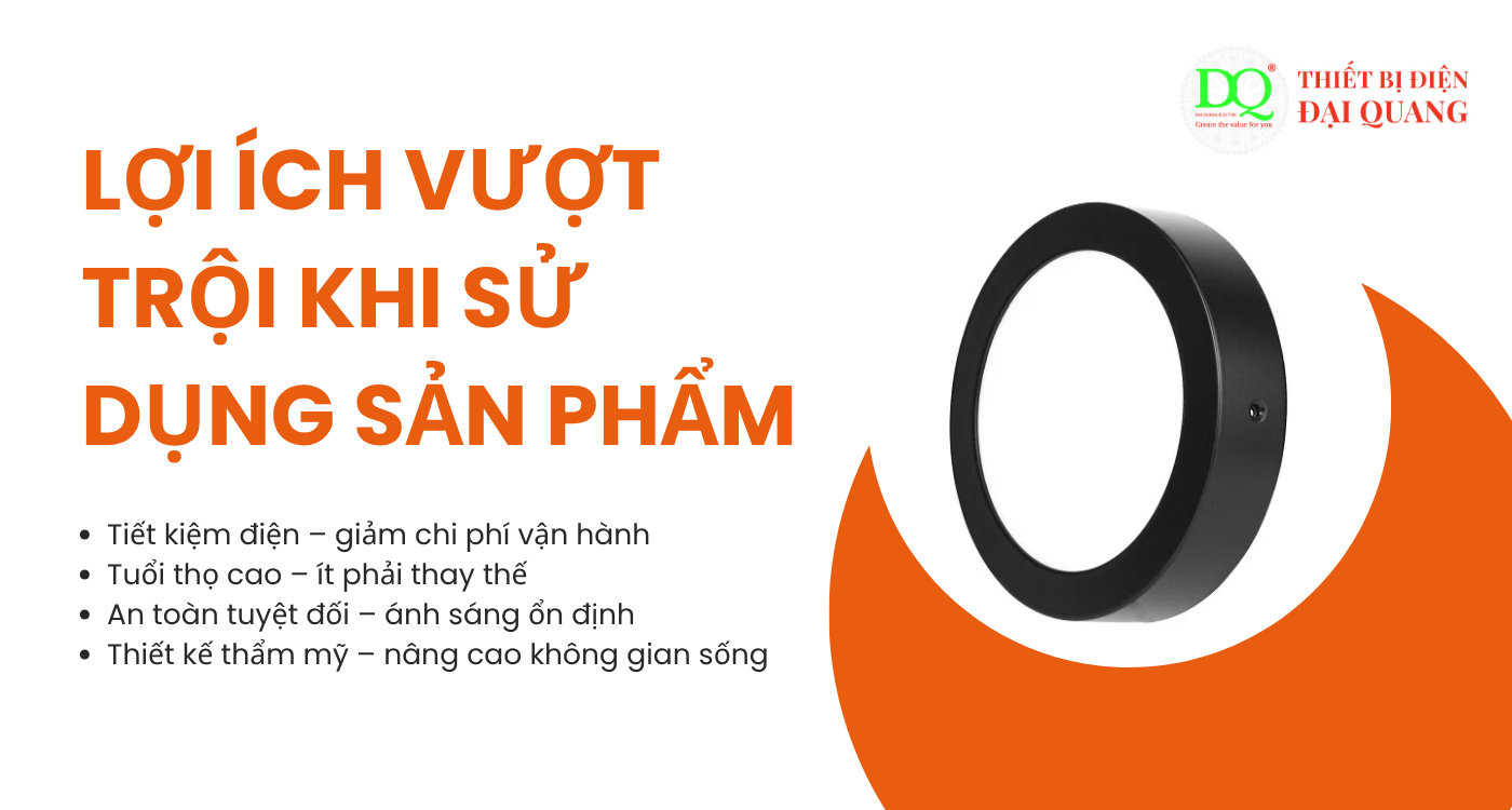 Lợi ích vượt trội khi sử dụng sản phẩm tại Thiết bị điện Đại Quang