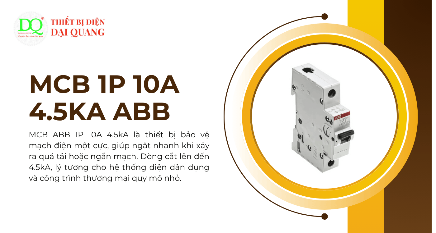 MCB 1P 10A 4.5kA ABB: Giải pháp bảo vệ mạch điện nhỏ gọn, hiệu quả tại Thiết bị điện Đại Quang