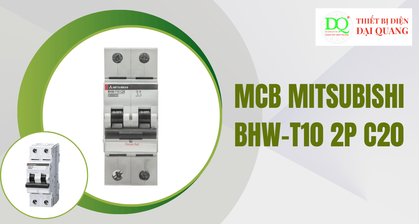 MCB MITSUBISHI BHW-T10 2P C20 – Giải pháp bảo vệ an toàn cho hệ thống điện 2 pha tại Thiết bị điện Đại Quang