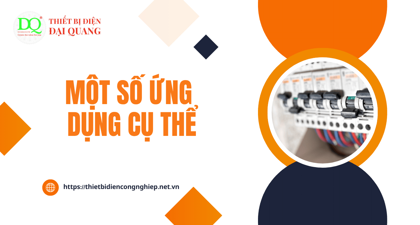 Một số ứng dụng cụ thể tại Thiết bị điện Đại Quang