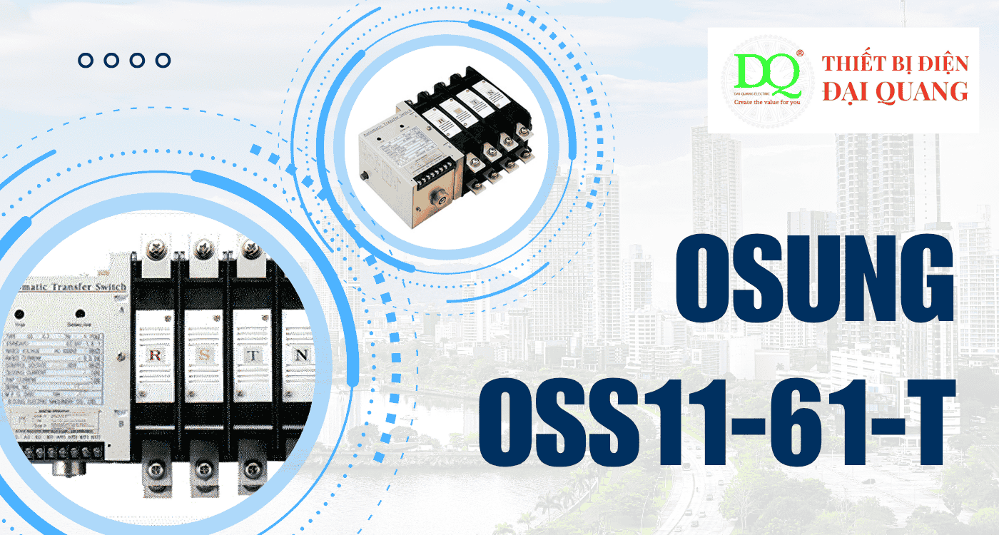 OSUNG OSS11‑61‑T tại Thiết bị điện Đại Quang