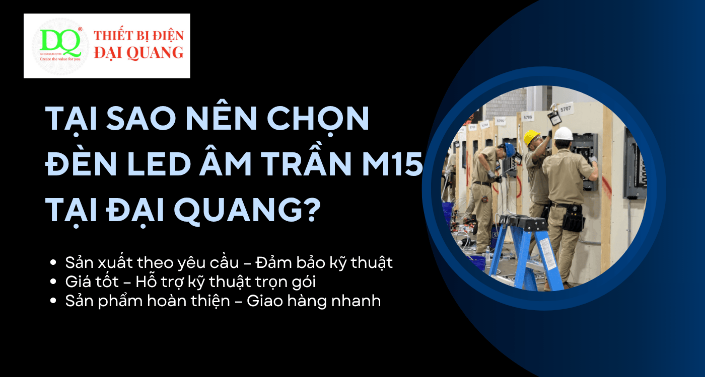 Tại sao nên chọn đèn LED âm trần M15 tại Đại Quang? tại Thiết bị điện Đại Quang
