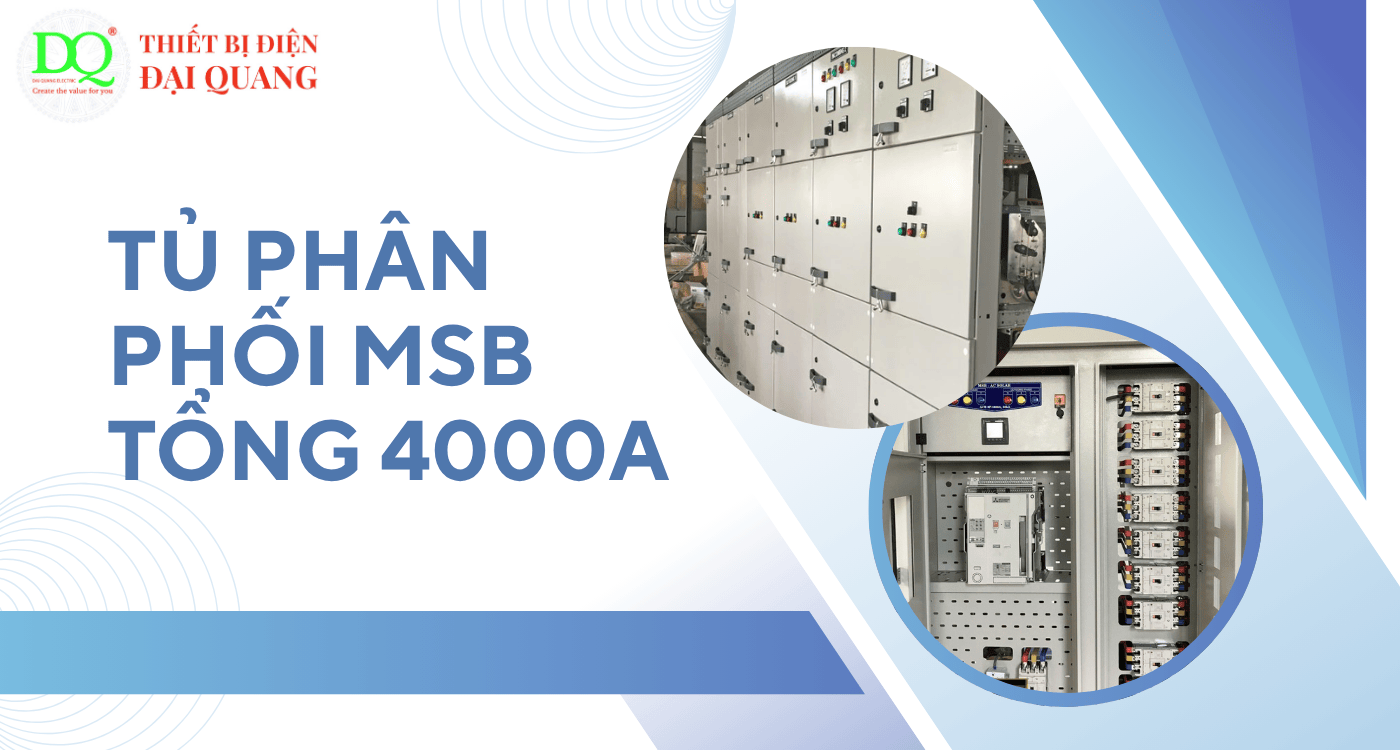Tủ phân phối MSB tổng 4000A – Giải pháp điện tổng hiệu quả cho nhà máy và tòa nhà lớn tại Thiết bị điện Đại Quang