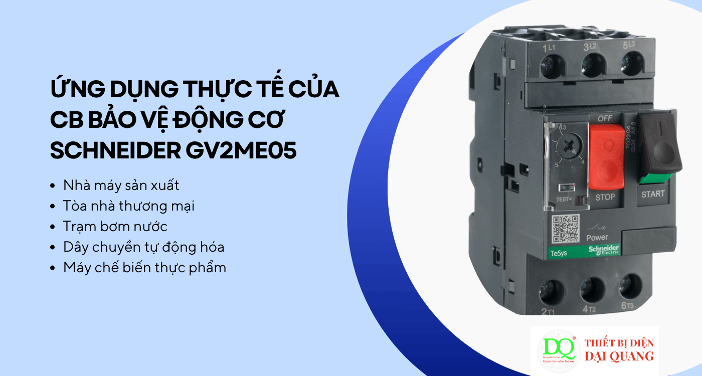 Ứng dụng thực tế của CB bảo vệ động cơ SCHNEIDER GV2ME05 tại Thiết bị điện Đại Quang