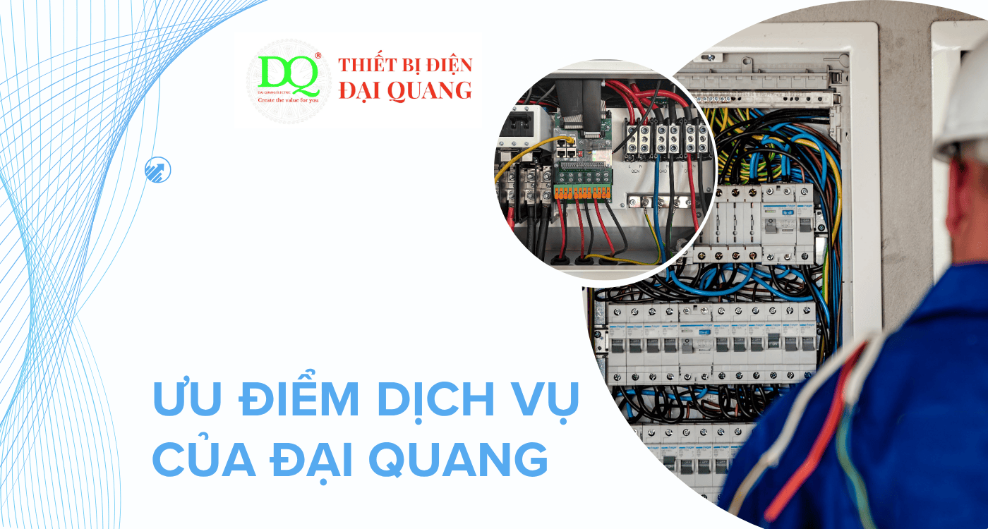 Ưu điểm dịch vụ của Đại Quang tại Thiết bị điện Đại Quang