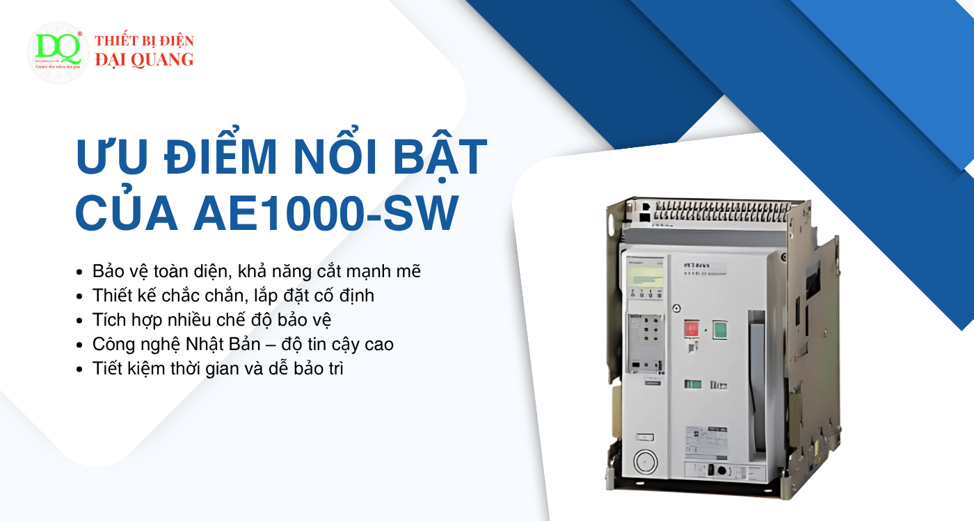 Ưu điểm nổi bật của AE1000-SW tại Thiết bị điện Đại Quang