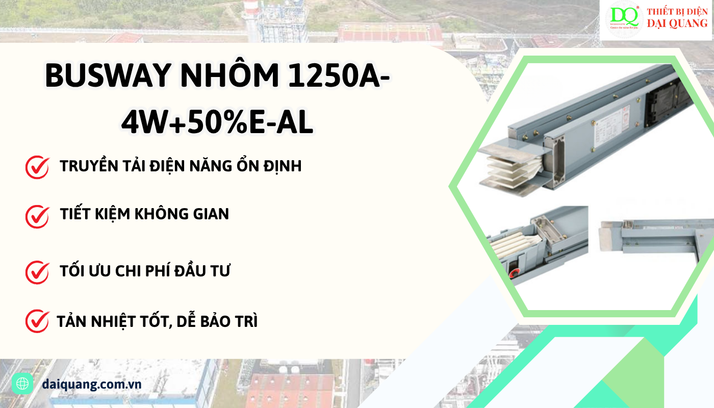 Ưu điểm nổi bật của Busway nhôm 1250A-4W+50%E-AL thiết bị điện đại quang