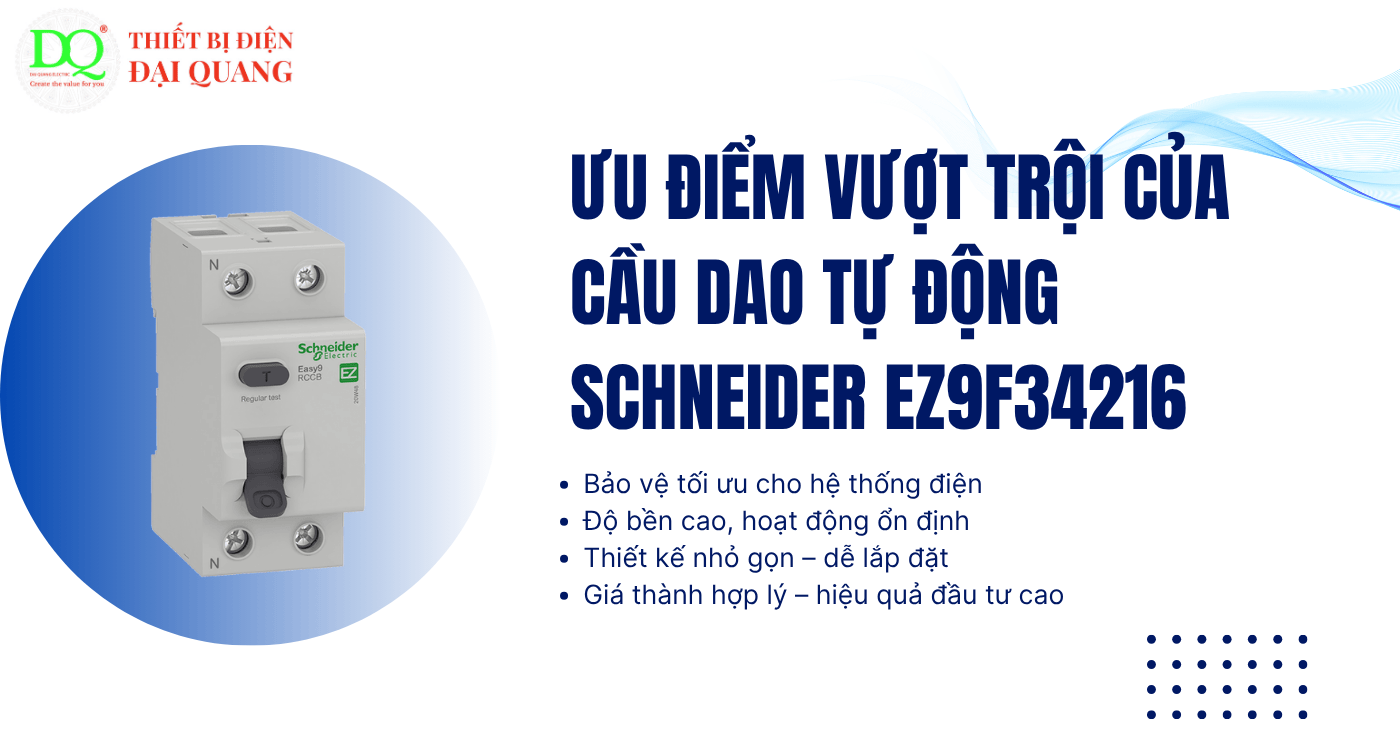 Ưu điểm vượt trội của cầu dao tự động Schneider EZ9F34216 tại Thiết bị điện Đại Quang