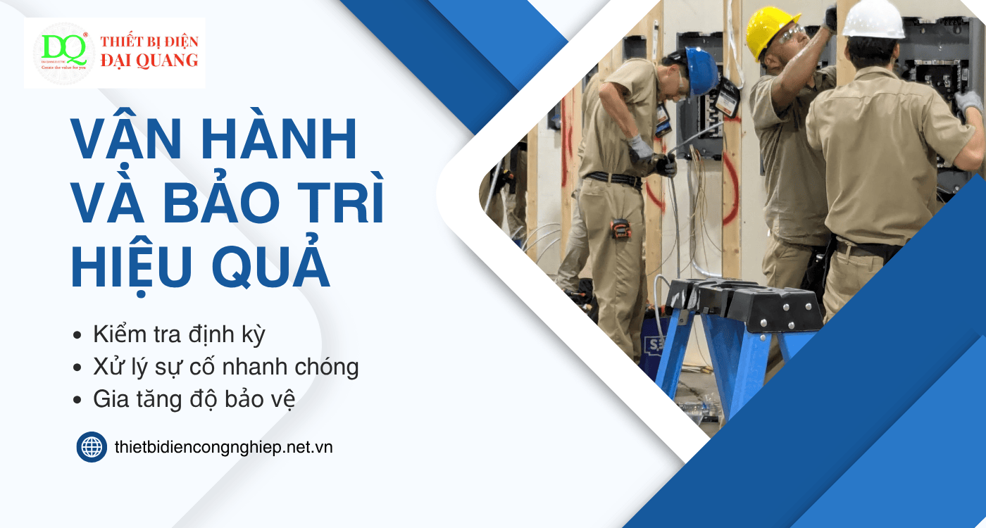 Vận hành và bảo trì hiệu quả tại Thiết bị điện Đại Quang
