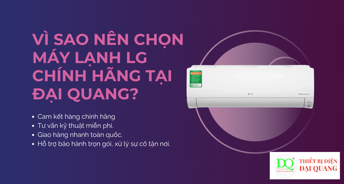 Vì sao nên chọn máy lạnh LG chính hãng tại Đại Quang? tại Thiết bị điện Đại Quang