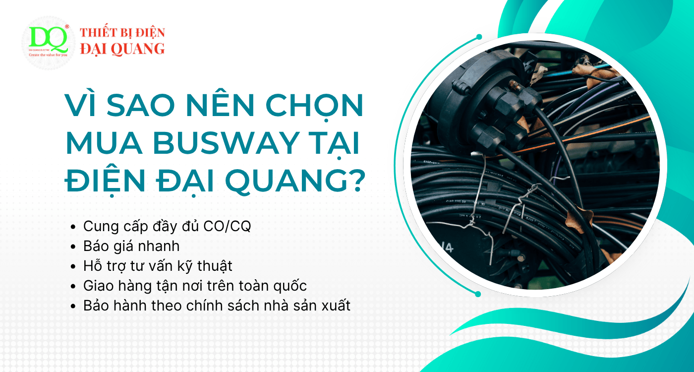 Vì sao nên chọn mua Busway tại Điện Đại Quang? tại Thiết bị điện Đại Quang