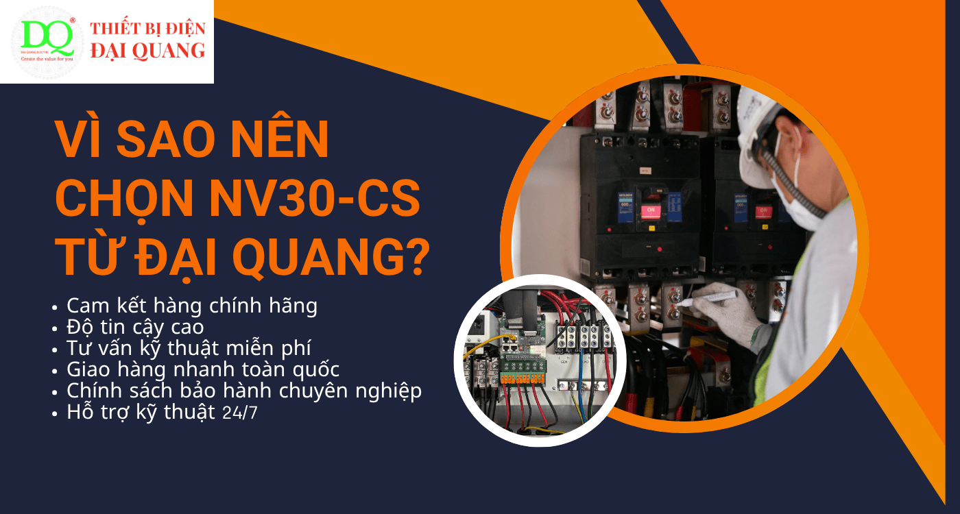 Vì sao nên chọn NV30‑CS từ Đại Quang? tại Thiết bị điện Đại Quang