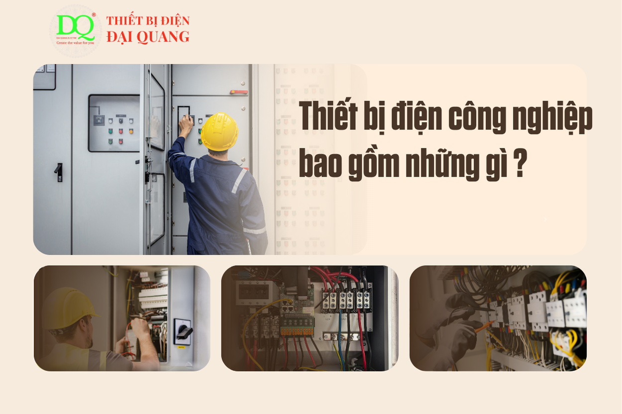 Thiết bị điện công nghiệp bao gồm những gì ? tại thiết bị điện đại quang