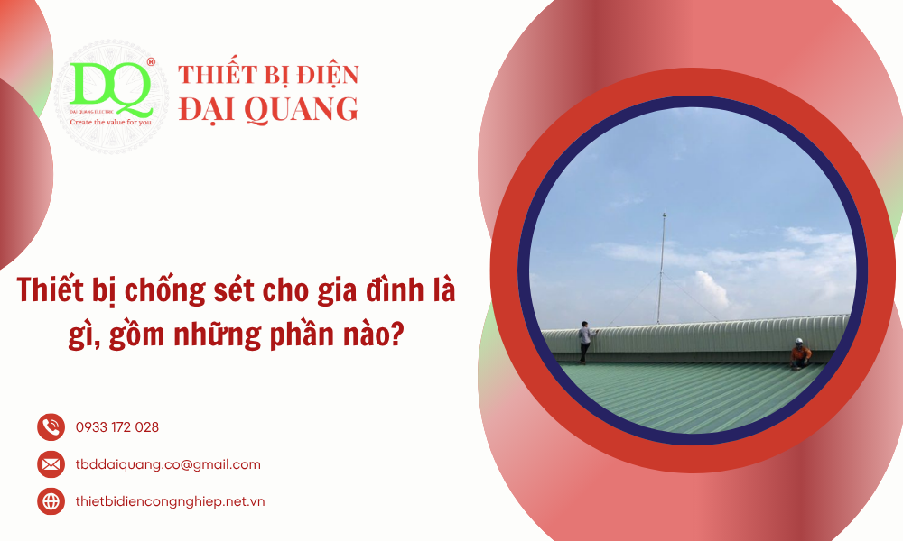 Thiết bị chống sét cho gia đình là gì, gồm những phần nào? - thiết bị điện đại quang