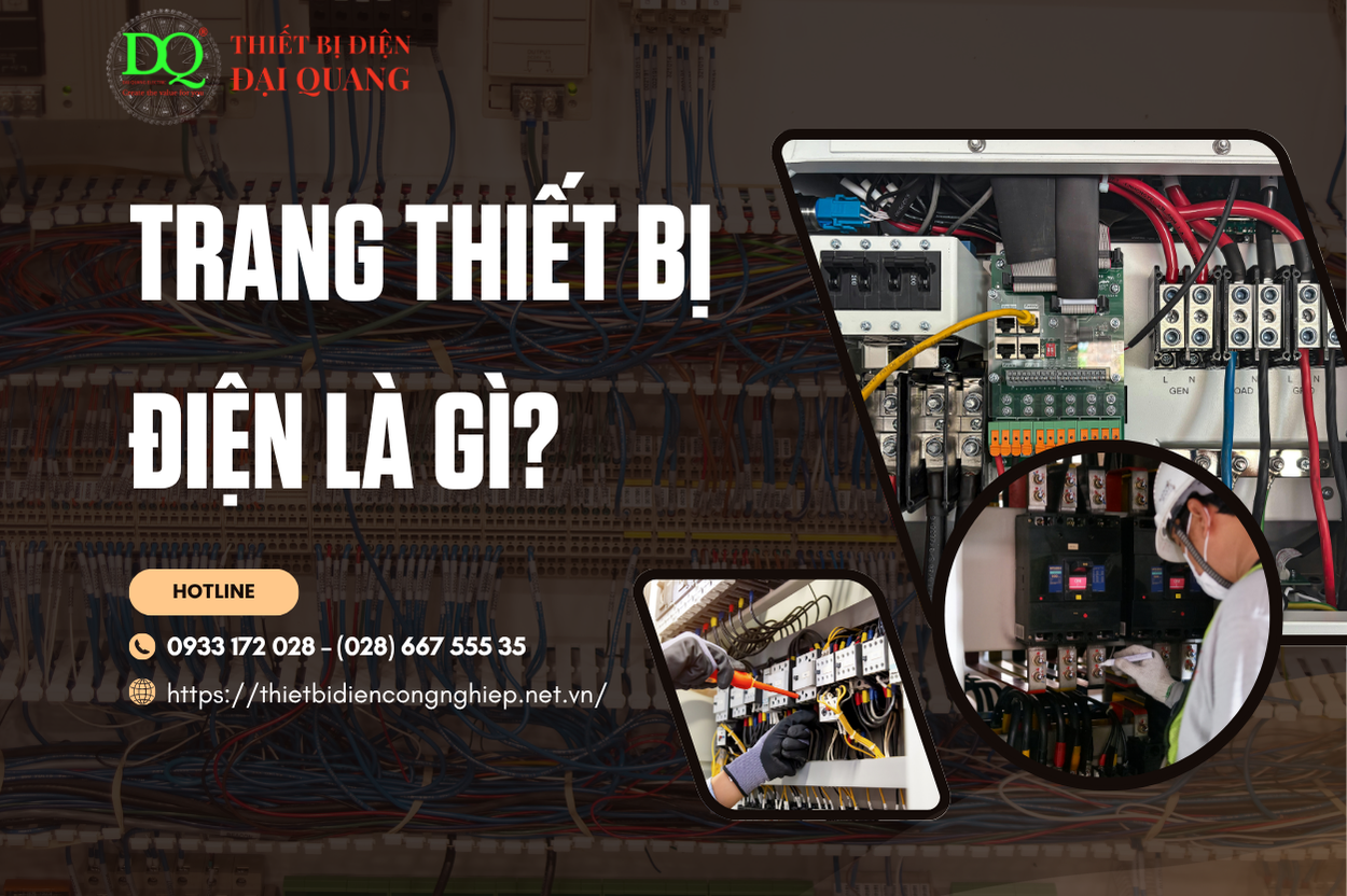 Trang thiết bị điện là gì tại điện đại quang