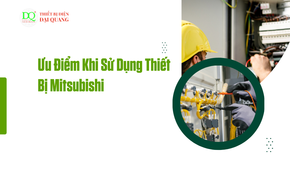 Bảng giá thiết bị Mitsubishi tại thiết bị điện đại quang