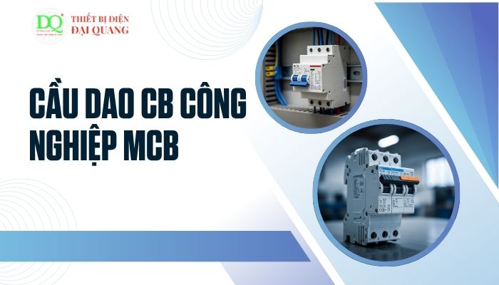 Cầu dao CB công nghiệp MCB tại thiết bị điện đại quang