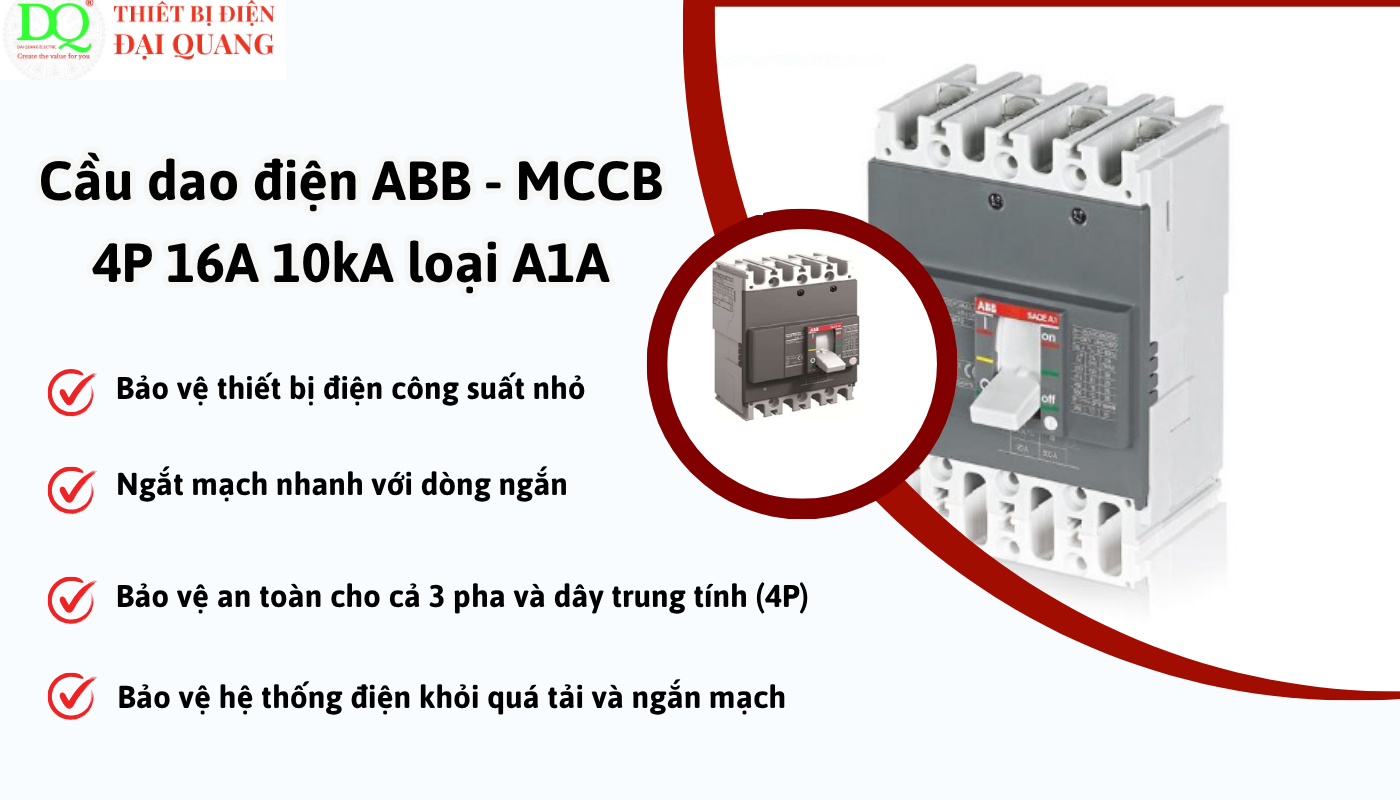 Cấu tạo và thông số kỹ thuật của Cầu dao điện ABB - MCCB 4P 16A 10kA loại A1A tại thiết bị điện đại quang