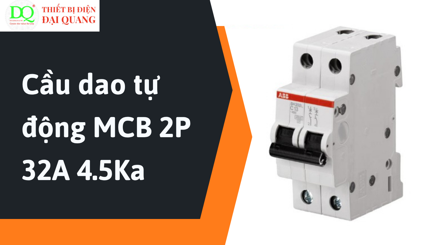 Cấu tạo và tính năng nổi bật của Cầu dao tự động MCB 2P 32A 4.5Ka tại thiết bị điện đại quang