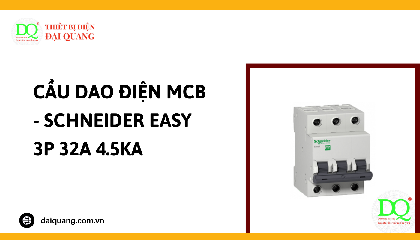 Hướng dẫn lắp đặt và sử dụng cầu dao điện MCB 3P Schneider an toàn tại thiết bị điện đại quang