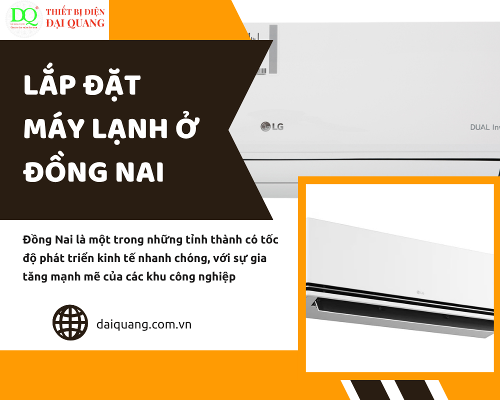 Lắp đặt máy lạnh ở Đồng Nai – Giải pháp tối ưu cho không gian mát mẻ, tiết kiệm điện tại thiết bị điện đại quang