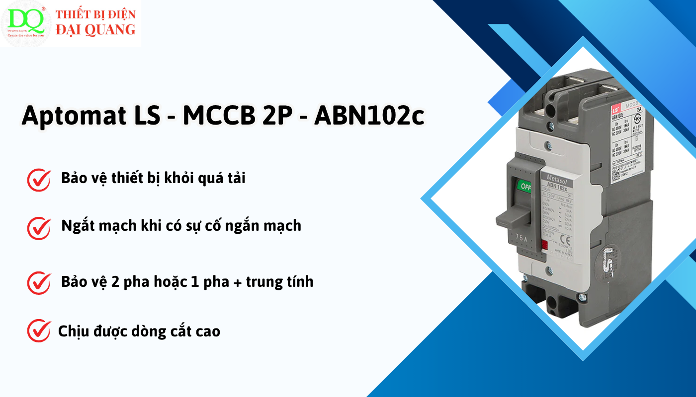 Lý do nên chọn Aptomat LS - MCCB 2P - ABN102c tại thiết bị điện đại quang