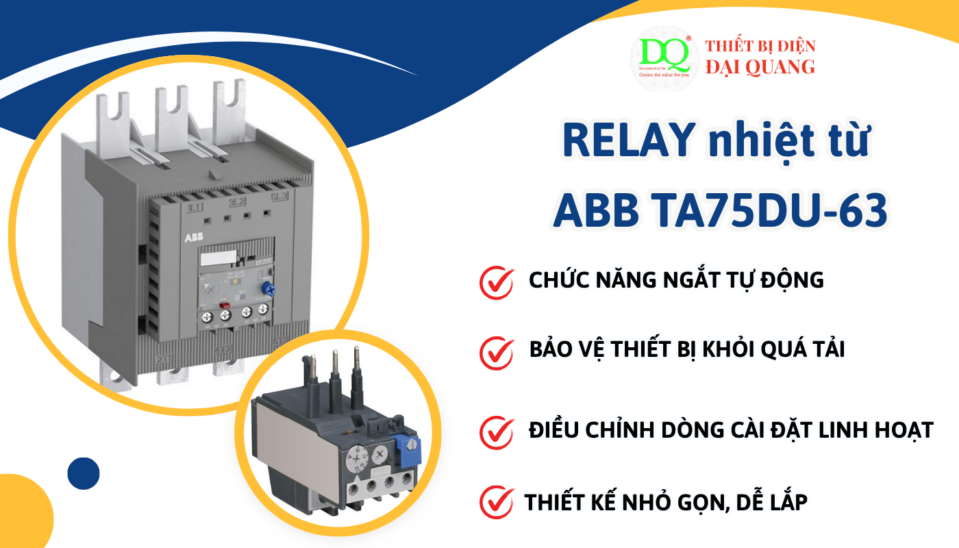 Lý do nên sử dụng RELAY nhiệt từ ABB TA75DU-63 thiết bị điện đại quang 