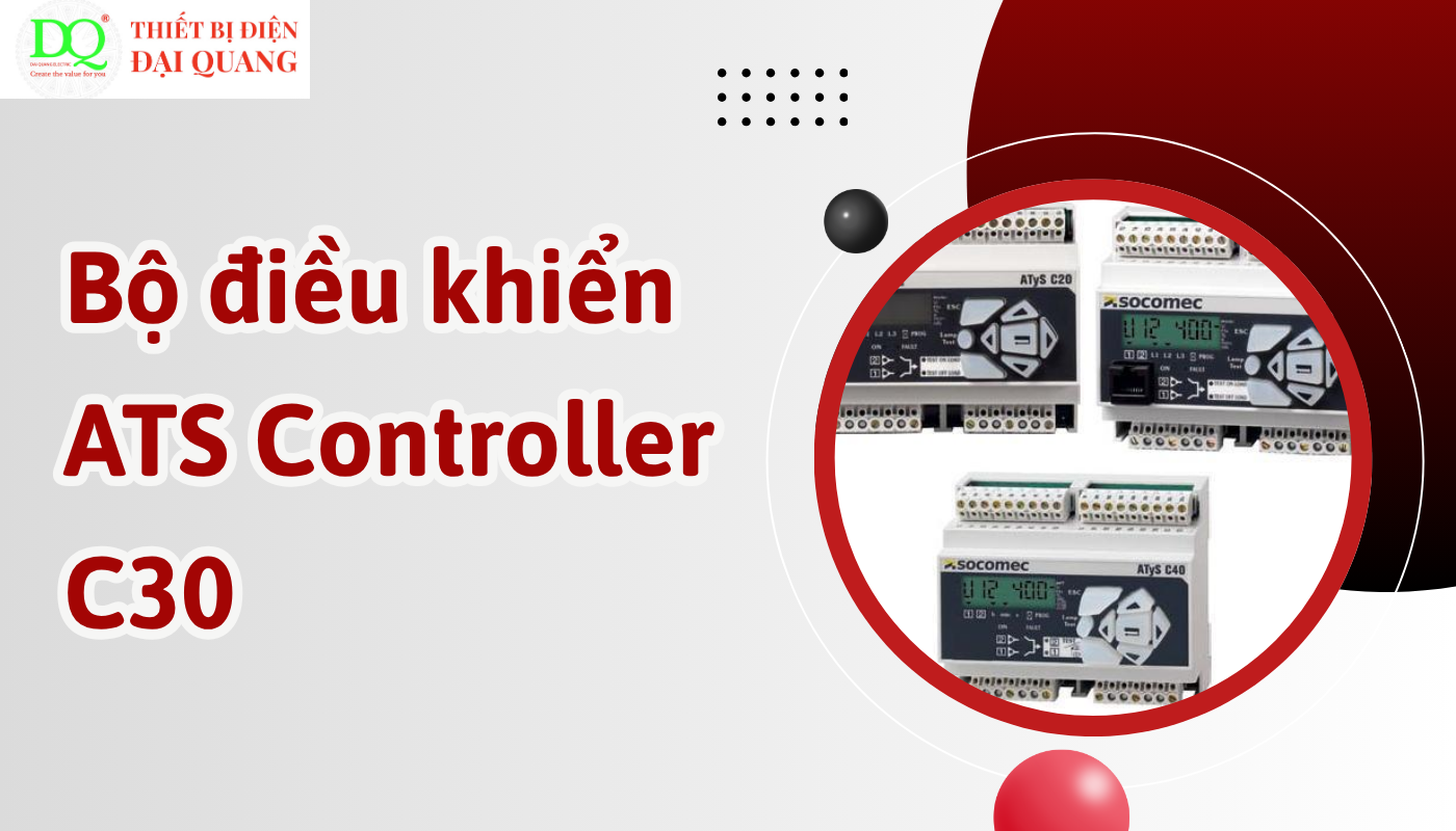 Thông số kỹ thuật Bộ điều khiển ATS Controller C30 tại thiết bị điện đại quang