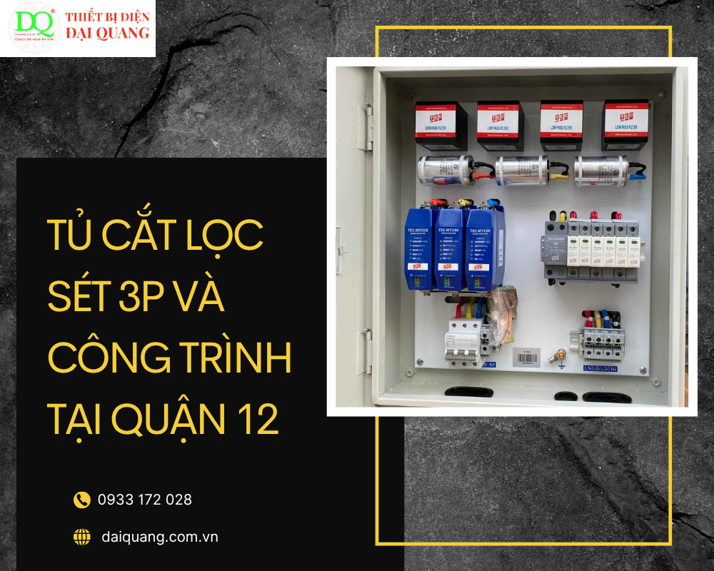 TỦ CẮT LỌC SÉT 3P VÀ CÔNG TRÌNH TẠI QUẬN 12 – GIẢI PHÁP AN TOÀN CHO HỆ THỐNG ĐIỆN CÔNG NGHIỆP tại thiết bị điện đại quang