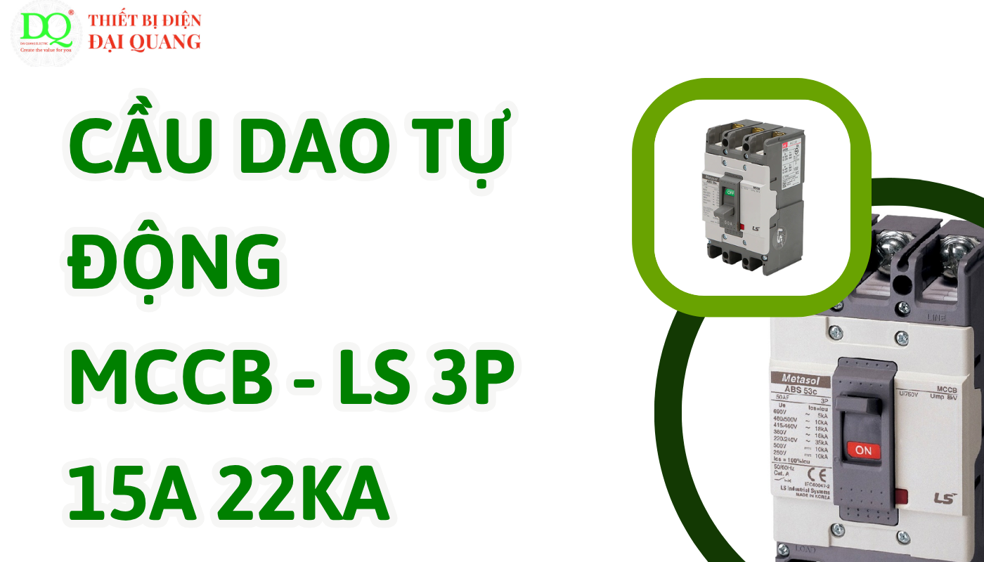 Ứng dụng thực tế của cầu dao tự động MCCB - LS 3P 15A 22kA tại thiết bị điện đại quang