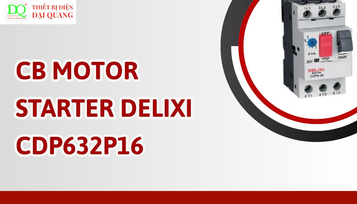 Ứng dụng thực tế của CB MOTOR STARTER DELIXI CDP632P16 tại thiết bị điện đại quang