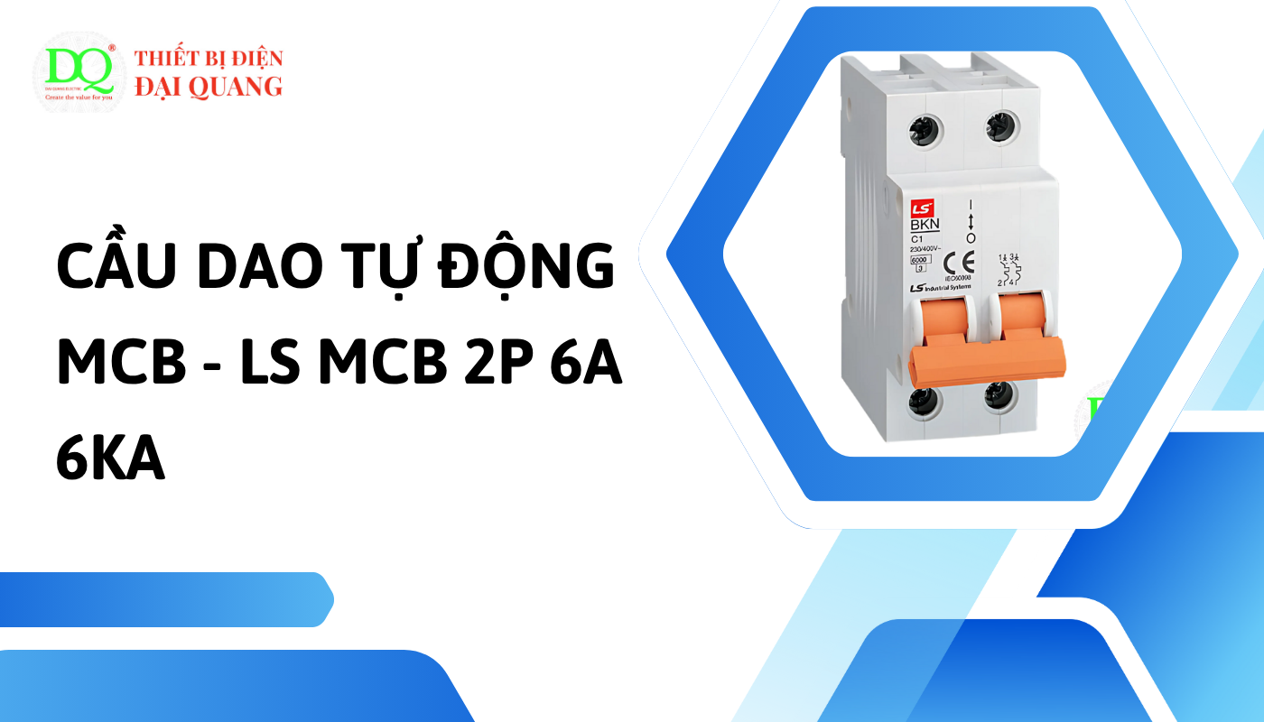 Ứng dụng thực tiễn của cầu dao LS MCB 2P 6A 6kA tại thiết bị điện đại quang