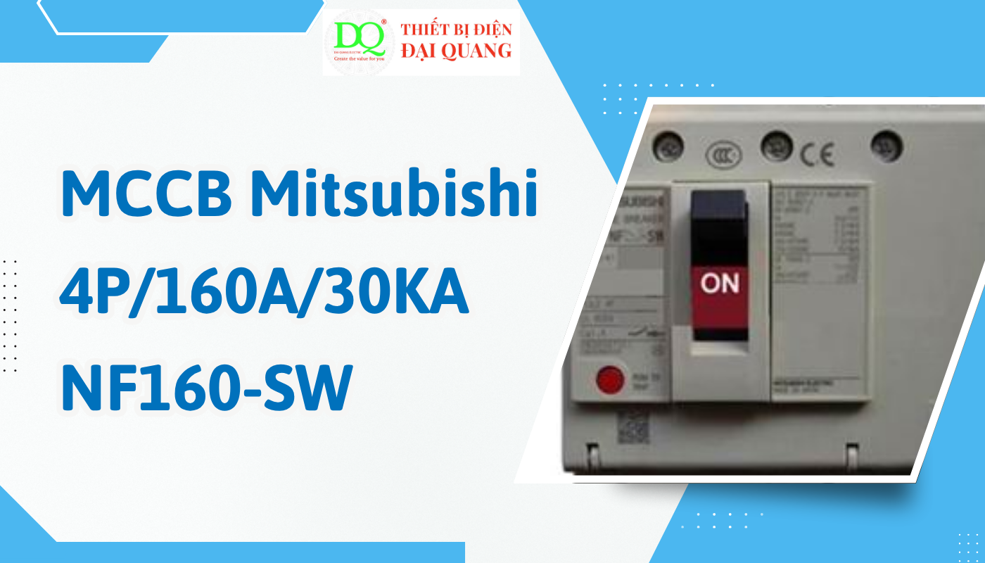 Ưu điểm nổi bật của MCCB Mitsubishi NF160-SW tại thiết bị điện đại quang