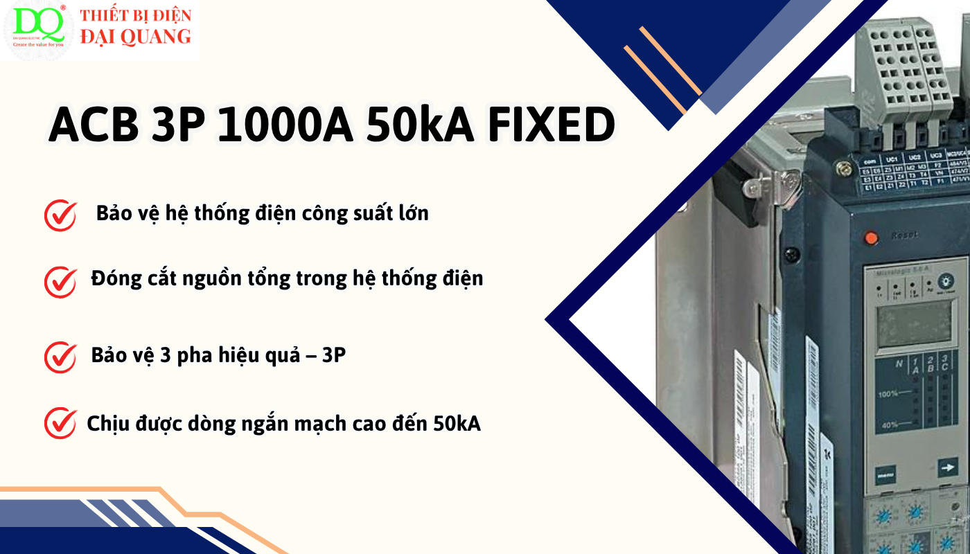 Ưu điểm vượt trội của ACB 3P 1000A 50kA FIXED tại thiết bị điện đại quang