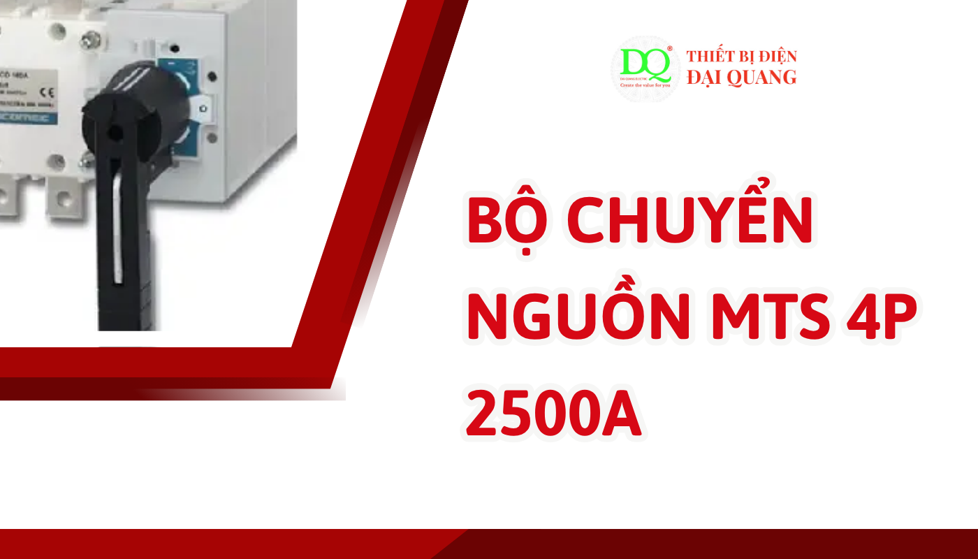 Ưu điểm vượt trội của Bộ chuyển nguồn MTS 4P 2500A tại thiết bị điện đại quang