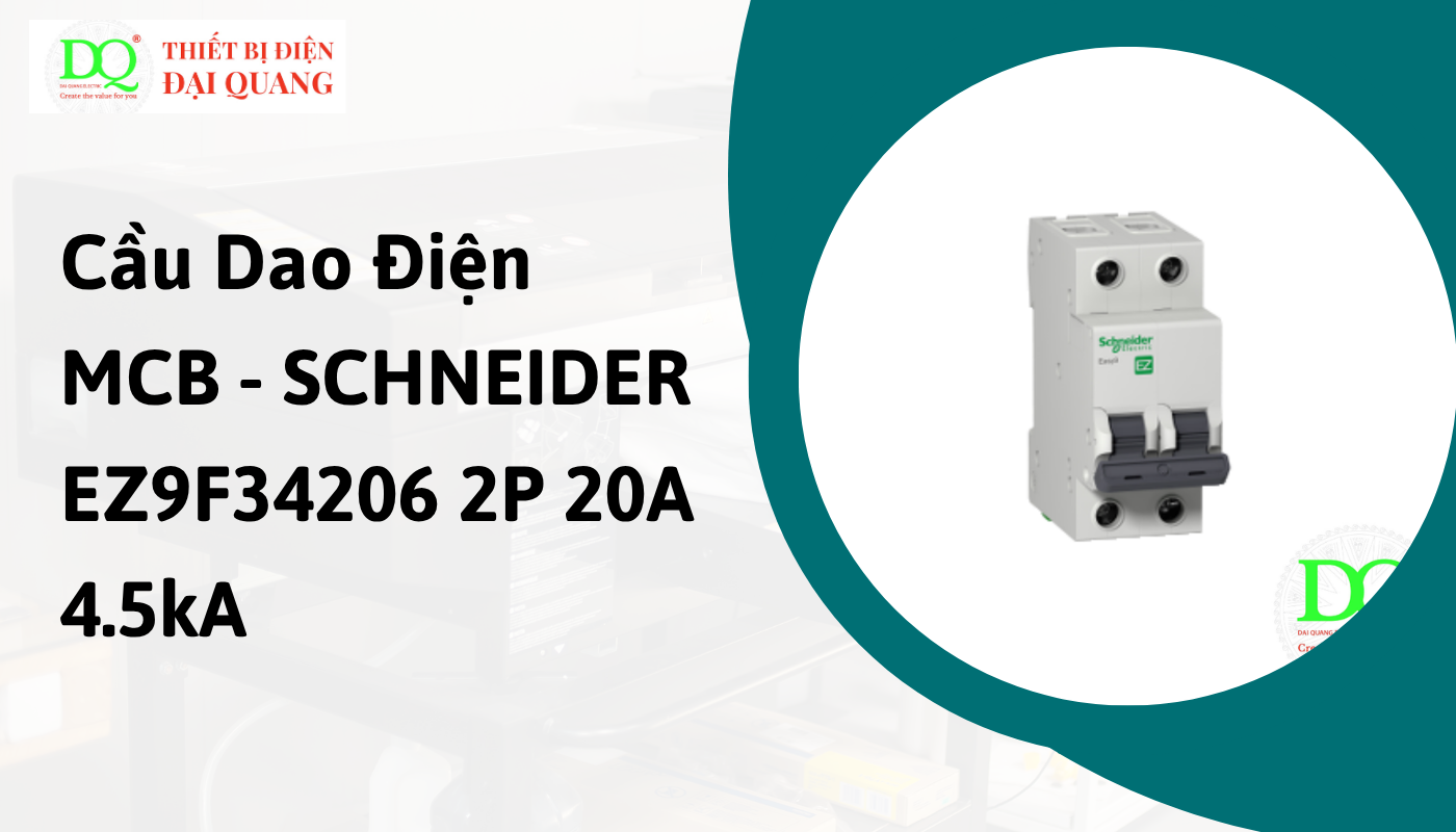 Ưu điểm vượt trội của cầu dao điện MCB - SCHNEIDER EZ9F34206 2P 20A 4.5kA tại thiết bị điện đại quang